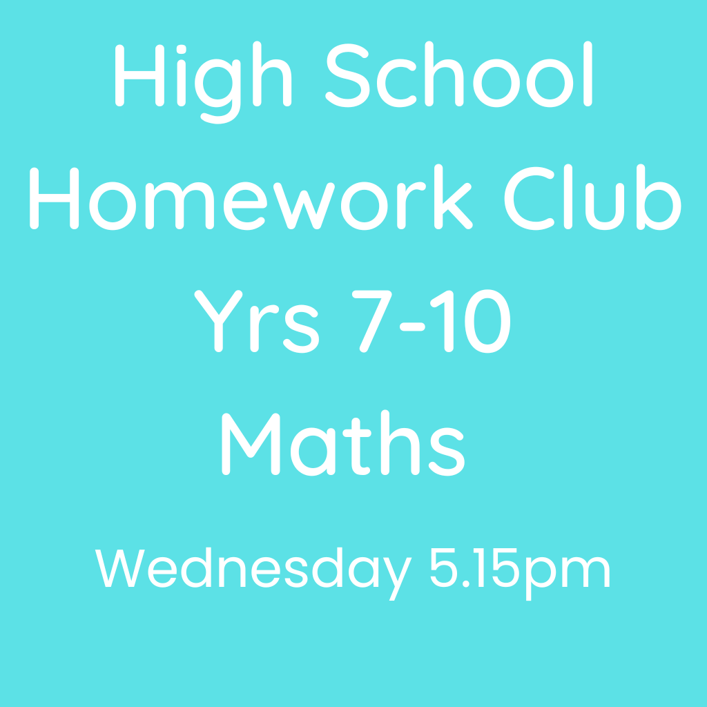 High School Homework Club - Wednesday 5.15pm - Year 7-10 Maths